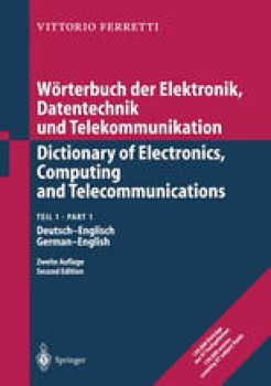 Wörterbuch der Elektronik, Datentechnik und Telekommunikation/Dictionary of Electronics, Computing and Telecommunications: Teil 1